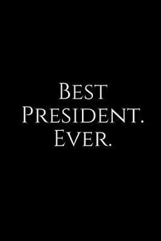 Paperback Best President. Ever.: A Wide Ruled Notebook Book