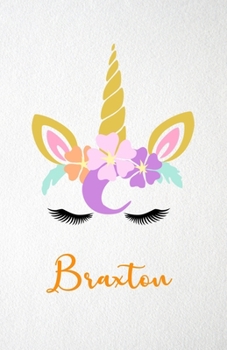 Paperback Braxton A5 Lined Notebook 110 Pages: Funny Blank Journal For Lovely Magical Unicorn Face Dream Family First Name Middle Last Surname. Unique Student T Book