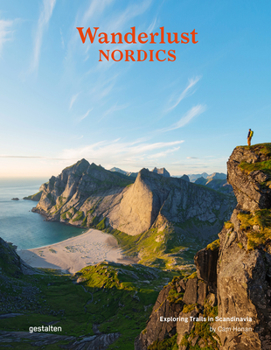 Hardcover Wanderlust Nordics: Exploring Trails in Scandinavia Book