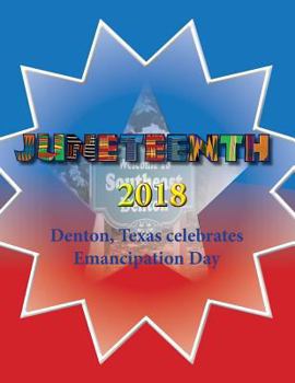Paperback Juneteenth 2018: Denton, Texas celebrates Emancipation Day Book