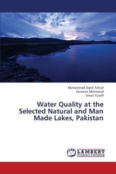 Paperback Water Quality at the Selected Natural and Man Made Lakes, Pakistan Book