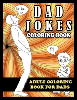 Paperback Dad Jokes Coloring Book: Adult Coloring Book for Dads Book