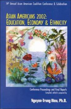 Hardcover Asian Americans 2002: Education, Economy & Ethnicity: Conference Proceedings & Final Reports Book