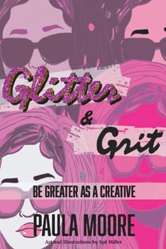Paperback Glitter & Grit: Be Greater as a Creative Book