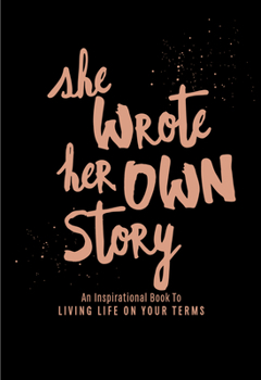 Hardcover She Wrote Her Own Story: An Inspirational Book to Living Life on Your Terms Book