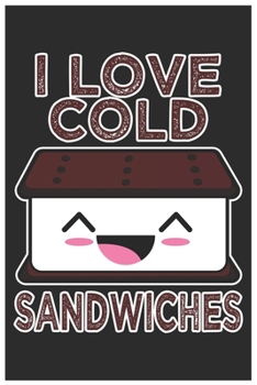 I Love Cold Sandwiches: Cute Organic Chemistry Hexagon Paper, Awesome Ice Cream Funny Design Cute Kawaii Food / Journal Gift (6 X 9 - 120 Organic Chemistry Hexagon Paper Pages)