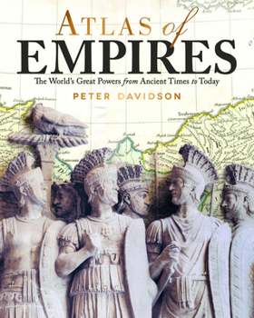 Paperback Atlas of Empires: The World's Great Powers from Ancient Times to Today Book