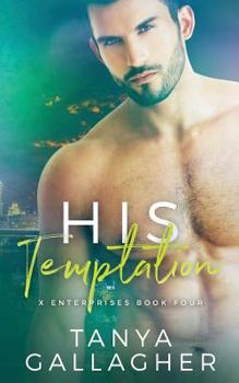 His Temptation - Book #4 of the X Enterprises