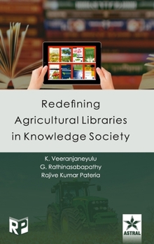 Hardcover Redefining Agricultural Libraries in Knowledge Society Book