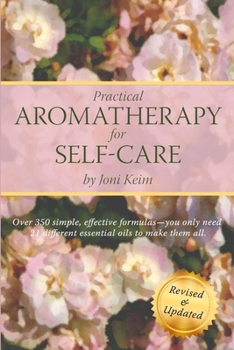 Paperback Practical Aromatherapy for Self-Care: Revised & Updated Book