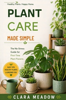 Paperback Plant Care Made Simple: The No-Stress Guide for First-Time Plant Parents Book