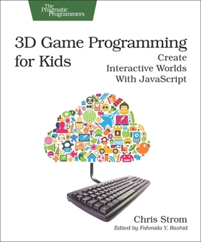 Paperback 3D Game Programming for Kids: Create Interactive Worlds with JavaScript Book