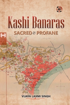 Kashi-Banaras Sacred and Profane