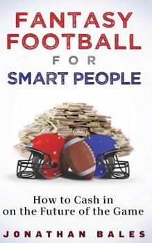 Paperback Fantasy Football for Smart People: How to Cash in on the Future of the Game Book