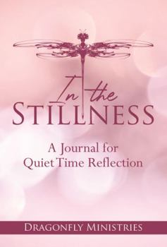 Paperback In the Stillness: A Journal for Quiet Time Reflection Book
