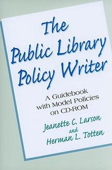 Paperback The Public Library Policy Writer: A Guidebook with Model Policies on CD-ROM [With CDROM] Book