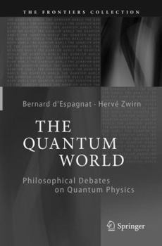 Paperback The Quantum World: Philosophical Debates on Quantum Physics Book