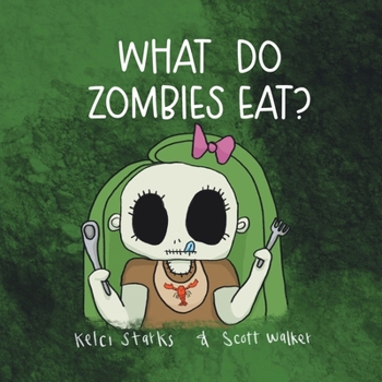 Paperback What Do Zombies Eat?: Zoey Zombie Book