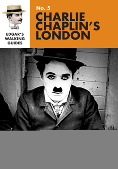 Paperback Edgar's Guide to Charlie Chaplin's London Book