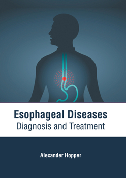 Hardcover Esophageal Diseases: Diagnosis and Treatment Book