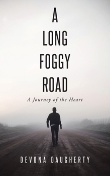Paperback A Long Foggy Road: A Journey of the Heart Book