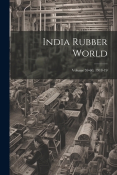 Paperback India Rubber World; Volume 59-60, 1918-19 Book