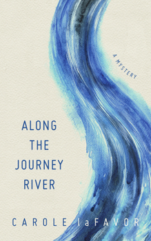 Paperback Along the Journey River: A Mystery Book