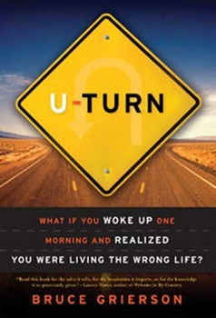 Paperback U-Turn: What If You Woke Up One Morning and Realized You Were Living the Wrong Life? Book