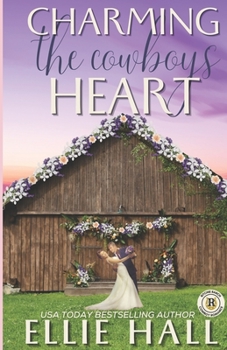 Paperback Charming the Cowboy's Heart Book