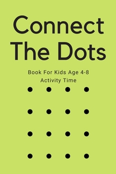 Paperback Connect The Dots Book For Kids Age 4-8 Activity Time: Connect The Dots Following The Numbers Book