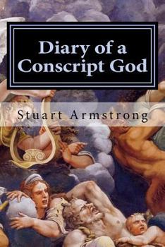 Paperback Diary of a Conscript God: If you were a god, could you do better? Book