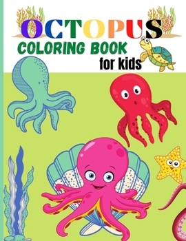 Paperback Octopus Coloring Book for Kids: Amazing Octopus Coloring Pages for Kids, Boys, Girls Activity book with Unique Collection Of Octopus, Ocean, Fish and Book