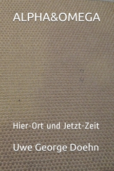 Paperback Alpha&omega: Hier-Ort und Jetzt-Zeit [German] Book