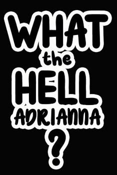 Paperback What the Hell Adrianna?: College Ruled Composition Book