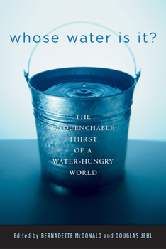 Hardcover Whose Water Is It?: The Unquenchable Thirst of a Water-Hungry World Book