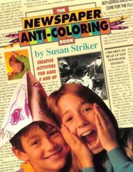 Paperback The Newspaper Anti-Coloring Book: Creative Activities for Ages 6 and Up Book