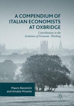 Paperback A Compendium of Italian Economists at Oxbridge: Contributions to the Evolution of Economic Thinking Book