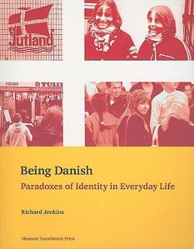 Paperback Being Danish: Paradoxes of Identity in Everyday Life Book