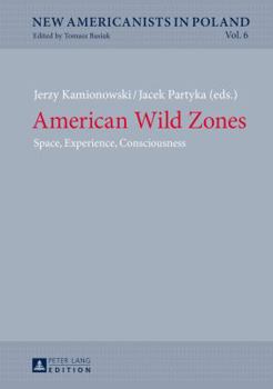Hardcover American Wild Zones: Space, Experience, Consciousness Book