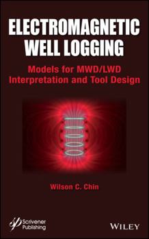 Hardcover Electromagnetic Well Logging: Models for Mwd / Lwd Interpretation and Tool Design Book