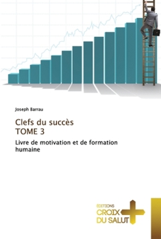 Paperback Clefs du succès TOME 3 [French] Book