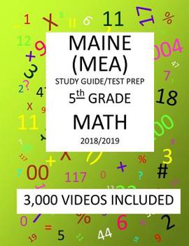 Paperback 5th Grade MAINE MEA TEST, 2019 MATH, Test Prep: : 5th Grade MAINE EDUCATIONAL ASSESSMENT TEST 2019 MATH Test Prep/Study Guide Book