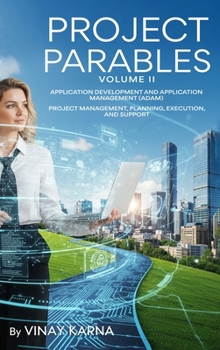 Hardcover Project Parables Volume II: Application Development And Management (ADAM) Book
