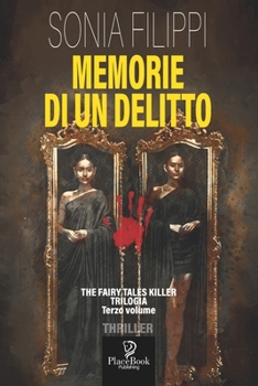 MEMORIE DI UN DELITTO: THE FAIRY TALES KILLER TRILOGIA: Terzo volume (I Noir) (Italian Edition)
