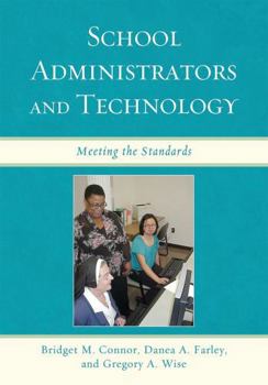 Paperback School Administrators and Technology: Meeting the Standards Book
