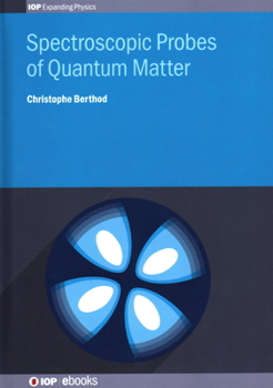 Hardcover Spectroscopic Probes of Quantum Matter: An Introduction Book
