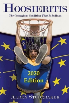 Paperback Hoosieritis: The Contagious Condition That Is Indiana - 2020 Edition Book