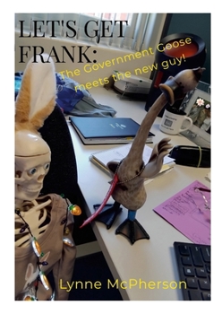 Paperback Let's Get Frank: The Government Goose meets the new guy! Book