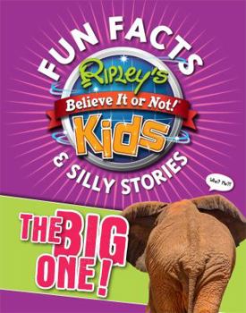 Hardcover Ripley's Fun Facts & Silly Stories: The Big One! Book