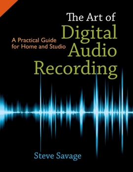 Paperback The Art of Digital Audio Recording: A Practical Guide for Home and Studio Book